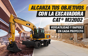 ALCANZA TUS OBJETIVOS CON LA EXCAVADORA CAT M320D2